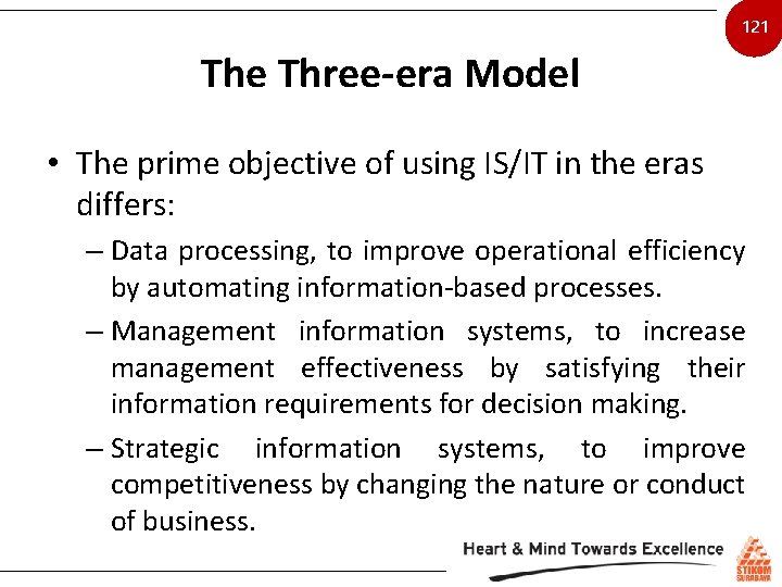 121 The Three-era Model • The prime objective of using IS/IT in the eras