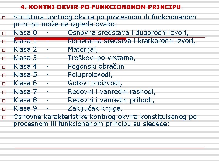 4. KONTNI OKVIR PO FUNKCIONANOM PRINCIPU o o o Struktura kontnog okvira po procesnom