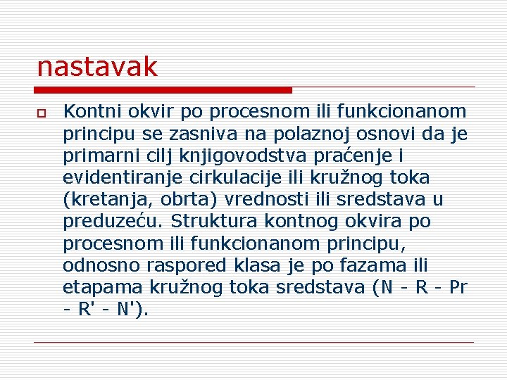 nastavak o Kontni okvir po procesnom ili funkcionanom principu se zasniva na polaznoj osnovi