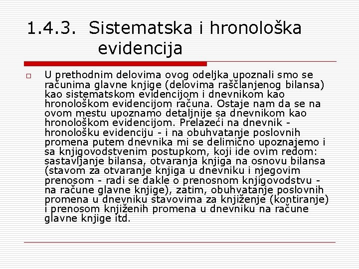 1. 4. 3. Sistematska i hronološka evidencija o U prethodnim delovima ovog odeljka upoznali