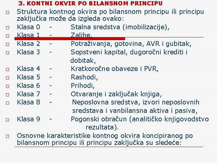 3. KONTNI OKVIR PO BILANSNOM PRINCIPU o o o Struktura kontnog okvira po bilansnom