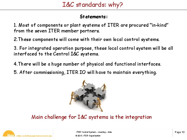 I&C standards: why? Statements: 1. Most of components or plant systems of ITER are