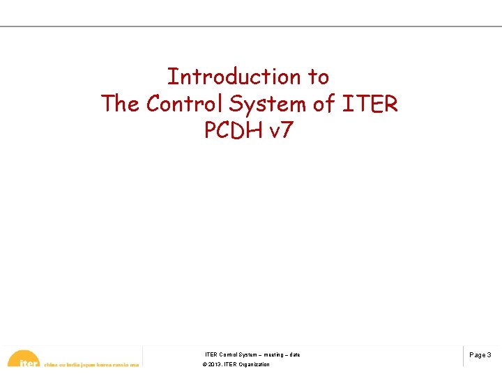 Introduction to The Control System of ITER PCDH v 7 ITER Control System –