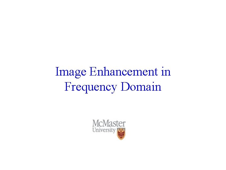 Image Enhancement in Frequency Domain 