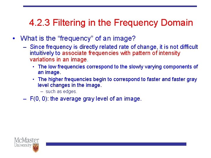 4. 2. 3 Filtering in the Frequency Domain • What is the “frequency” of
