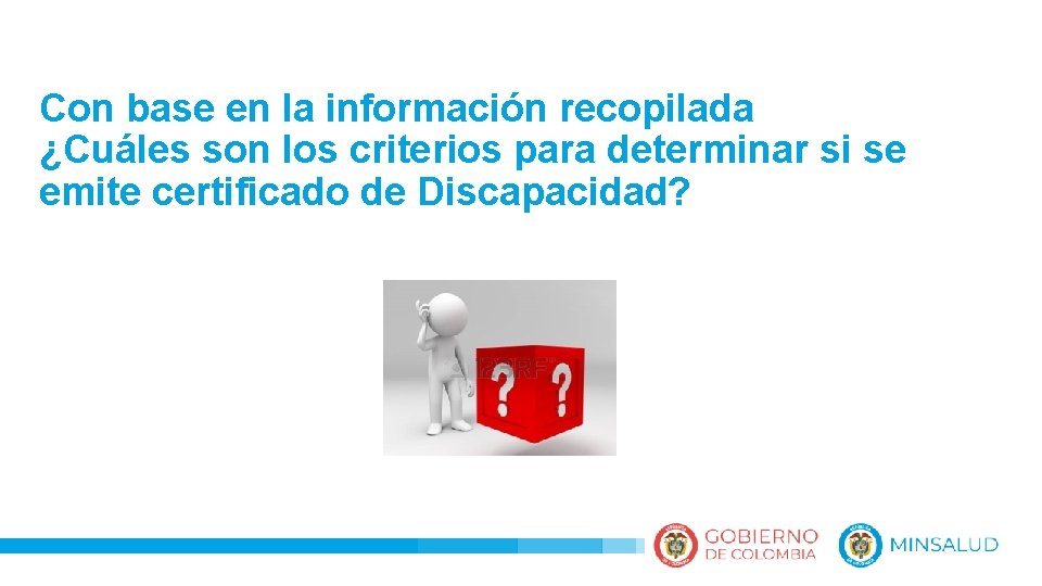 Con base en la información recopilada ¿Cuáles son los criterios para determinar si se