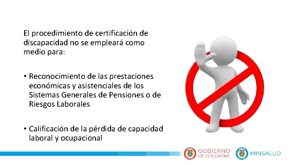Restricciones en el uso del procedimiento de certificación de discapacidad El procedimiento de certificación