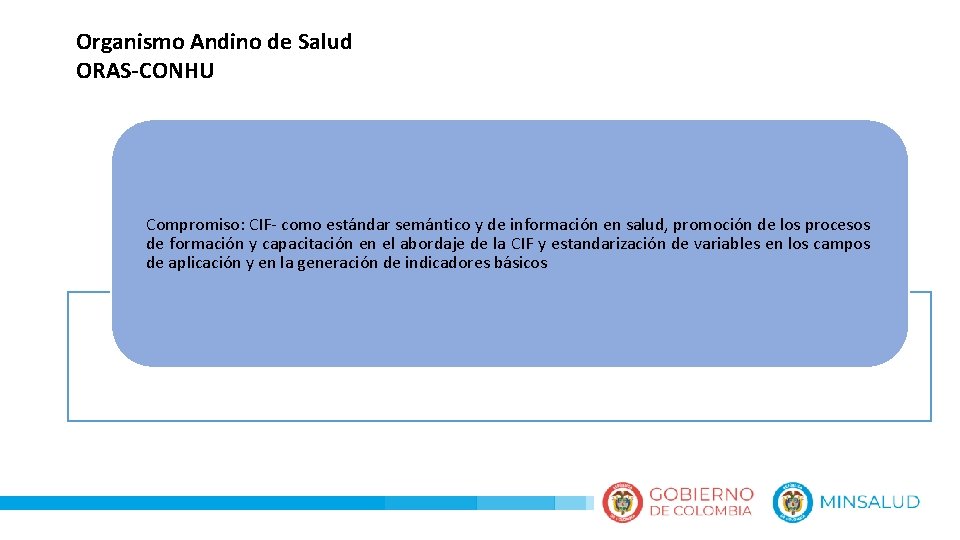 Organismo Andino de Salud ORAS-CONHU Compromiso: CIF- como estándar semántico y de información en