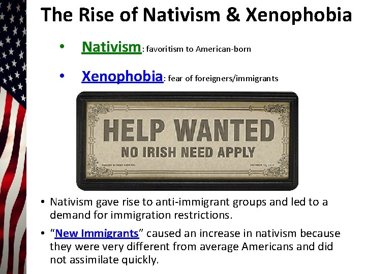 The Rise of Nativism & Xenophobia • Nativism: favoritism to American-born • Xenophobia: fear