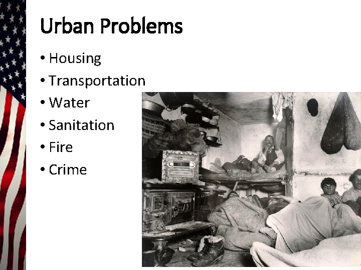 Urban Problems • Housing • Transportation • Water • Sanitation • Fire • Crime