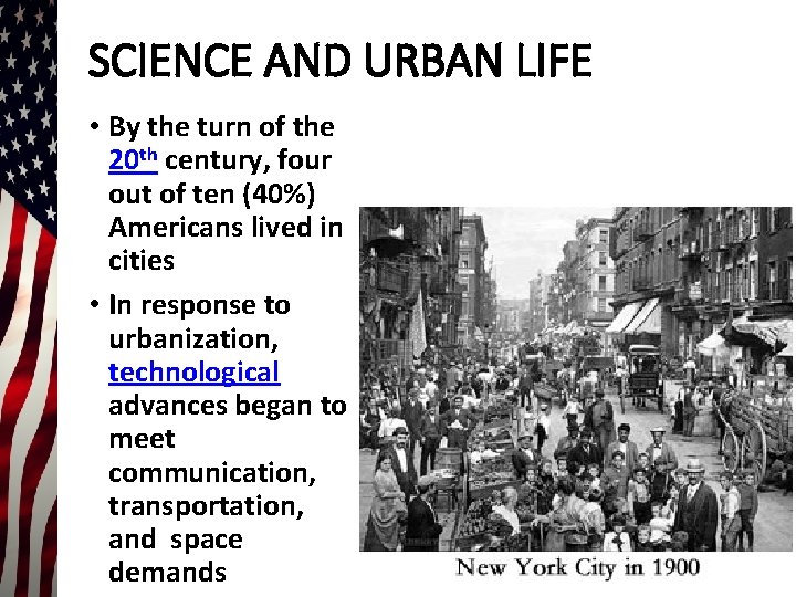 SCIENCE AND URBAN LIFE • By the turn of the 20 th century, four