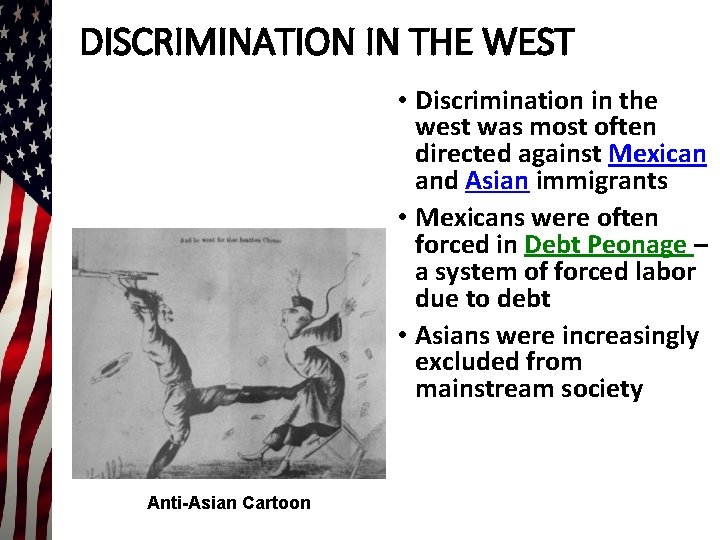 DISCRIMINATION IN THE WEST • Discrimination in the west was most often directed against