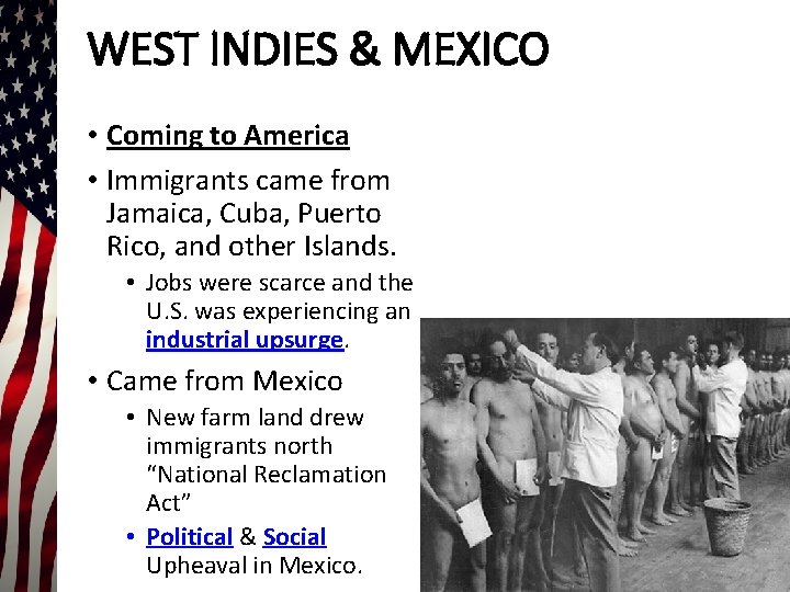 WEST INDIES & MEXICO • Coming to America • Immigrants came from Jamaica, Cuba,