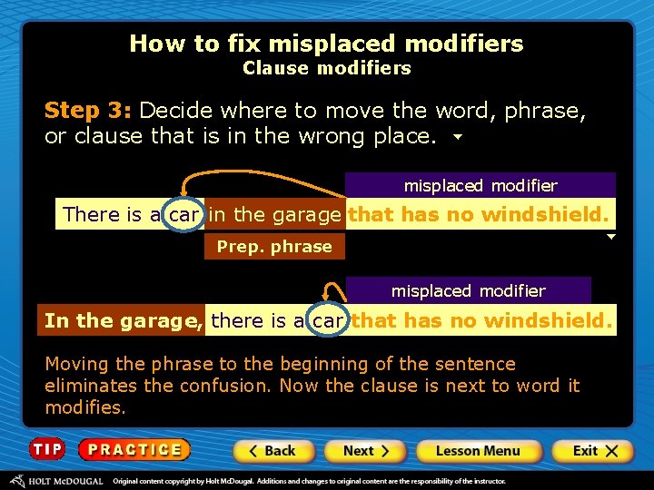 How to fix misplaced modifiers Clause modifiers Step 3: Decide where to move the