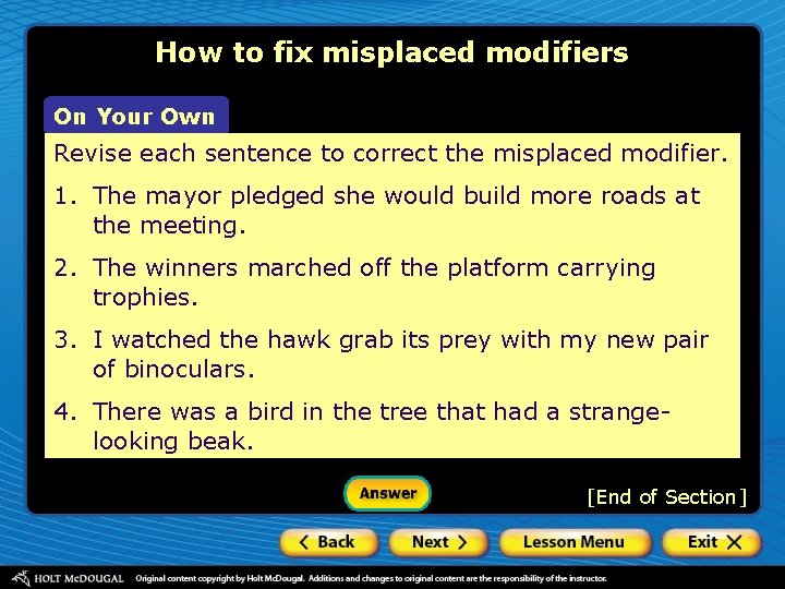 How to fix misplaced modifiers On Your Own Revise each sentence to correct the