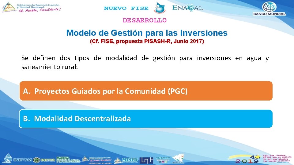 DESARROLLO Modelo de Gestión para las Inversiones (Cf. FISE, propuesta PISASH-R, Junio 2017) Se DESARROLLO Modelo de Gestión para las Inversiones (Cf. FISE, propuesta PISASH-R, Junio 2017) Se