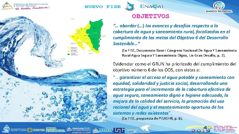 OBJETIVOS “… abordar (…) los avances y desafíos respecto a la cobertura de agua OBJETIVOS “… abordar (…) los avances y desafíos respecto a la cobertura de agua