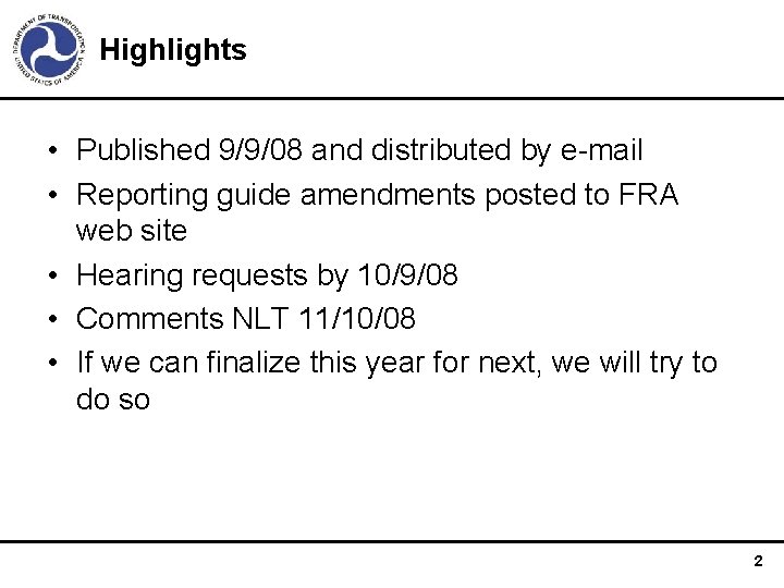 Highlights • Published 9/9/08 and distributed by e-mail • Reporting guide amendments posted to