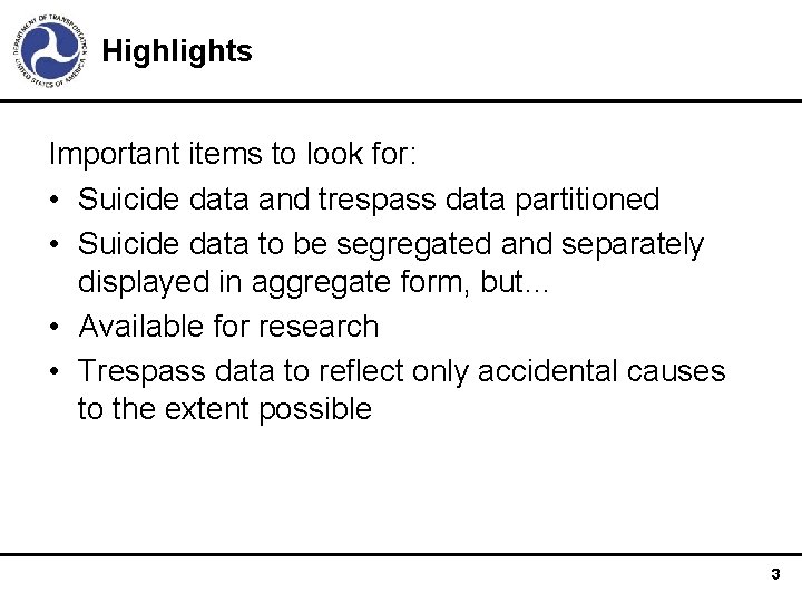 Highlights Important items to look for: • Suicide data and trespass data partitioned •