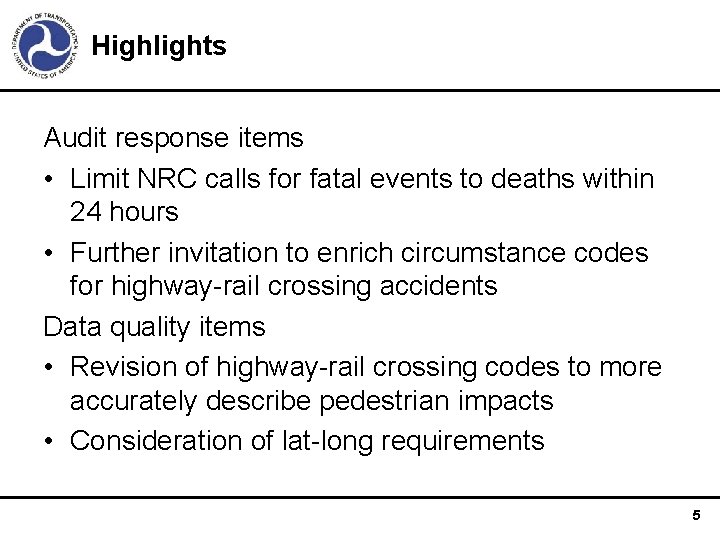 Highlights Audit response items • Limit NRC calls for fatal events to deaths within