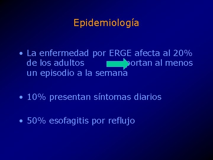 Epidemiología • La enfermedad por ERGE afecta al 20% de los adultos reportan al