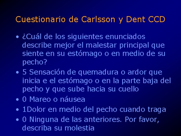 Cuestionario de Carlsson y Dent CCD • ¿Cuál de los siguientes enunciados describe mejor
