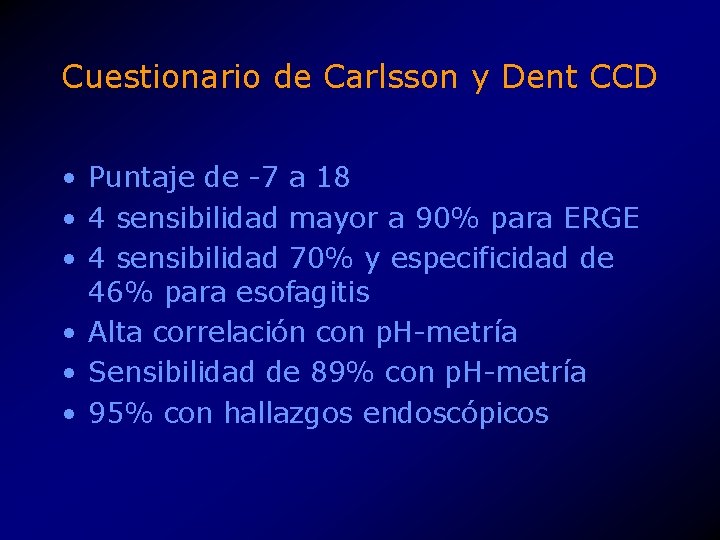 Cuestionario de Carlsson y Dent CCD • Puntaje de -7 a 18 • 4