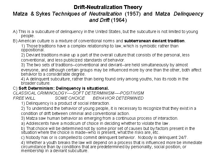 Drift-Neutralization Theory Matza & Sykes Techniques of Neutralization (1957) and Matza Delinquency and Drift