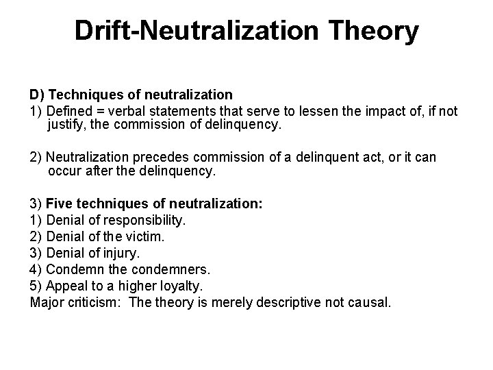 Drift-Neutralization Theory D) Techniques of neutralization 1) Defined = verbal statements that serve to