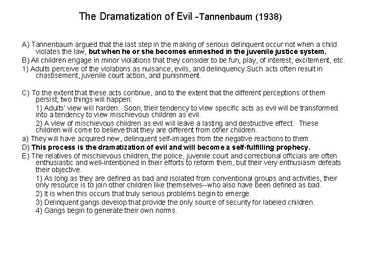 The Dramatization of Evil -Tannenbaum (1938) A) Tannenbaum argued that the last step in
