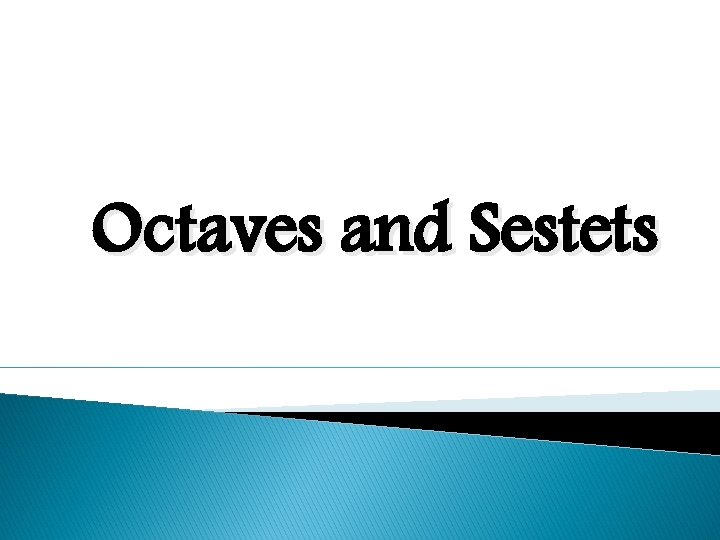 Octaves and Sestets 