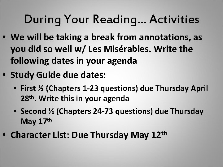 During Your Reading… Activities • We will be taking a break from annotations, as
