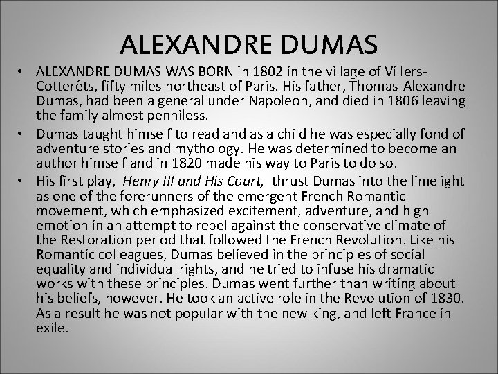 ALEXANDRE DUMAS • ALEXANDRE DUMAS WAS BORN in 1802 in the village of Villers.