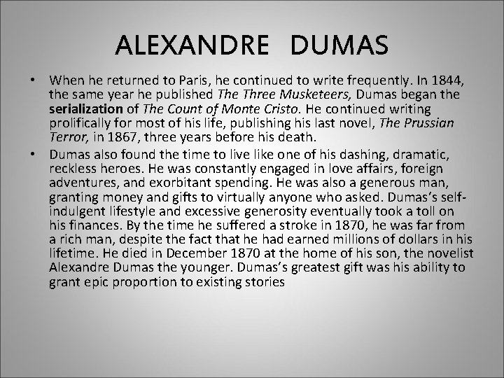 ALEXANDRE DUMAS • When he returned to Paris, he continued to write frequently. In