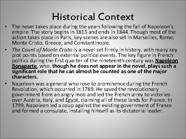 Historical Context • The novel takes place during the years following the fall of