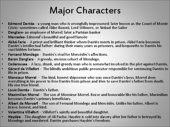 Major Characters • • • • Edmond Dantès - a young man who is