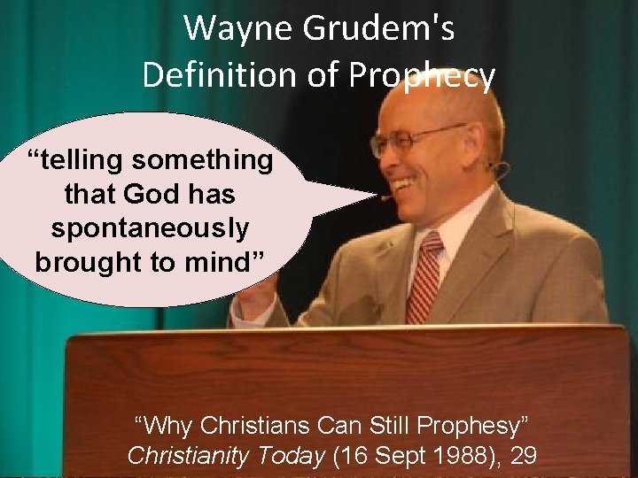 Wayne Grudem's Definition of Prophecy “telling something that God has spontaneously brought to mind”
