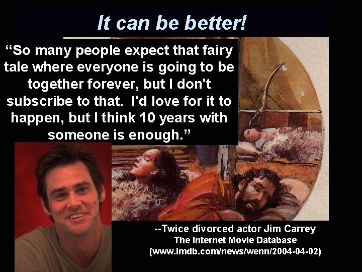 It can be better! “So many people expect that fairy tale where everyone is