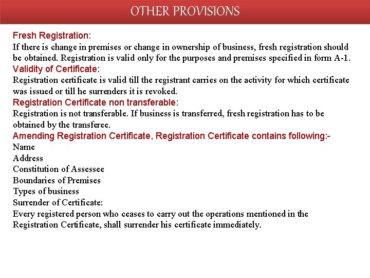 OTHER PROVISIONS Fresh Registration: If there is change in premises or change in ownership