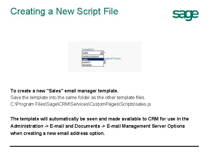 Creating a New Script File To create a new "Sales" email manager template. Save