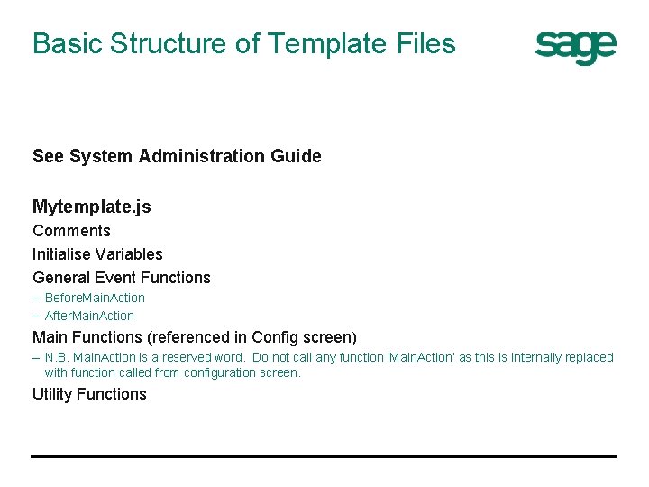 Basic Structure of Template Files See System Administration Guide Mytemplate. js Comments Initialise Variables