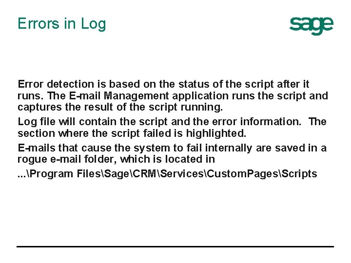 Errors in Log Error detection is based on the status of the script after