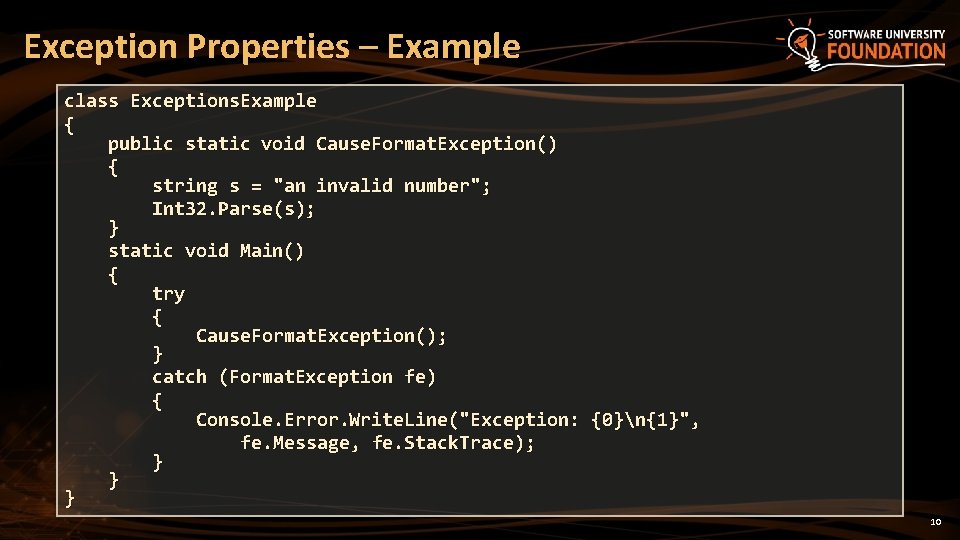 Exception Properties – Example class Exceptions. Example { public static void Cause. Format. Exception()