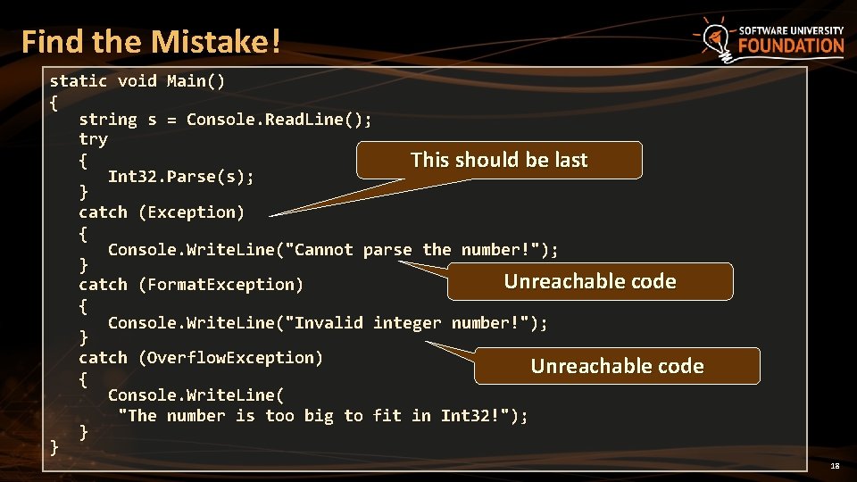 Find the Mistake! static void Main() { string s = Console. Read. Line(); try