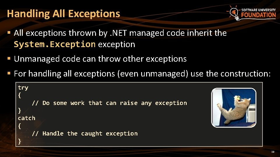 Handling All Exceptions § All exceptions thrown by. NET managed code inherit the System.