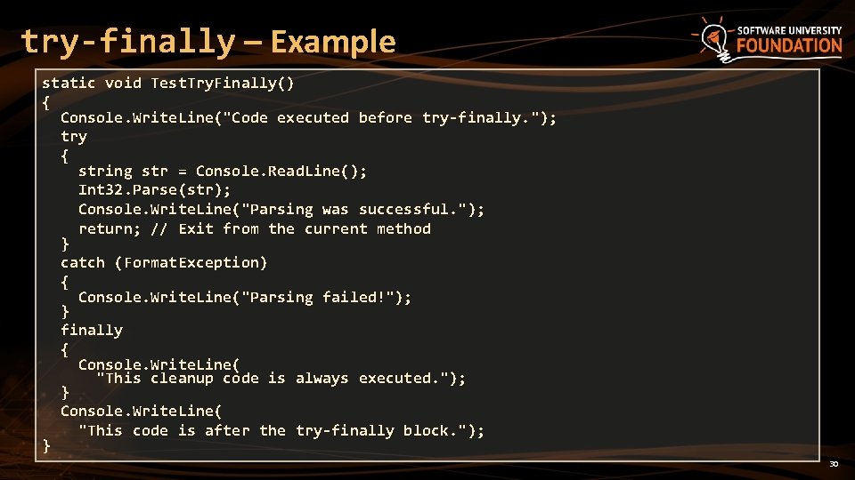 try-finally – Example static void Test. Try. Finally() { Console. Write. Line("Code executed before