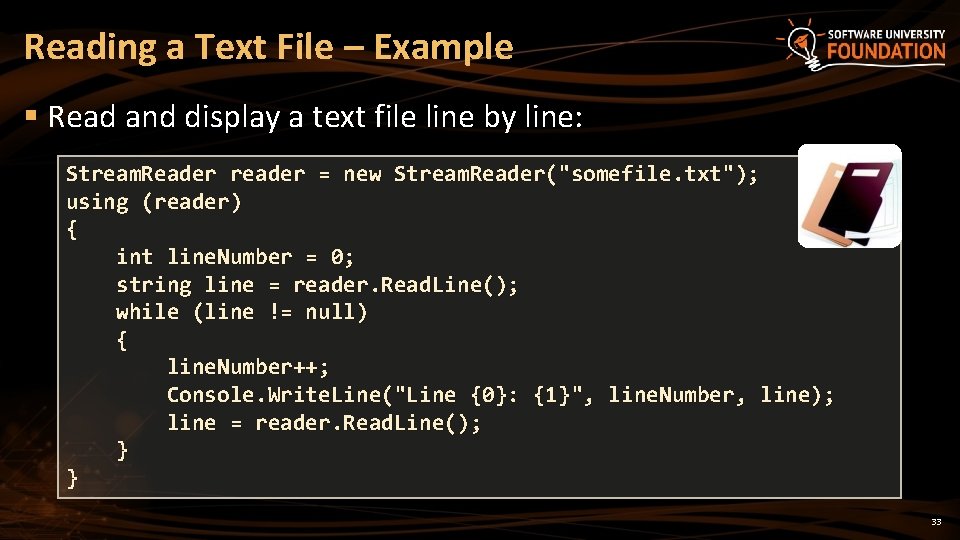 Reading a Text File – Example § Read and display a text file line