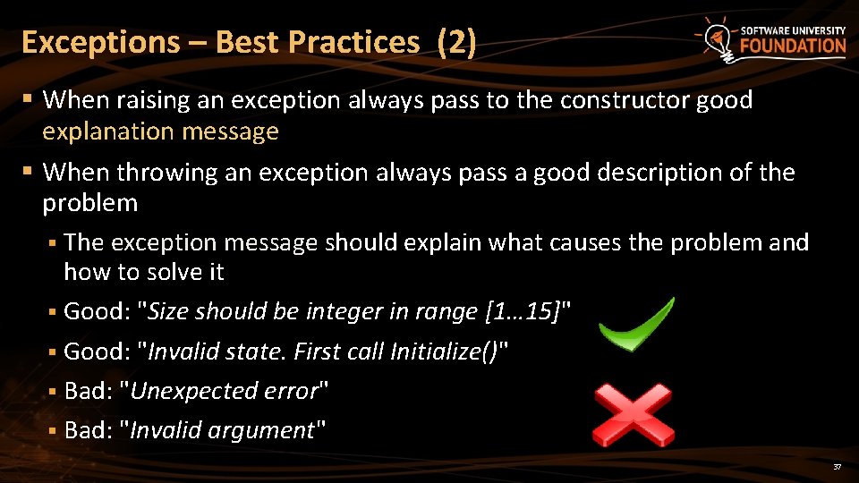 Exceptions – Best Practices (2) § When raising an exception always pass to the