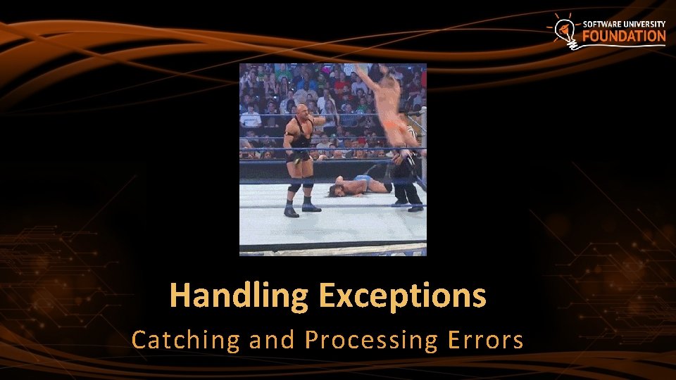 Handling Exceptions Catching and Processing Errors 