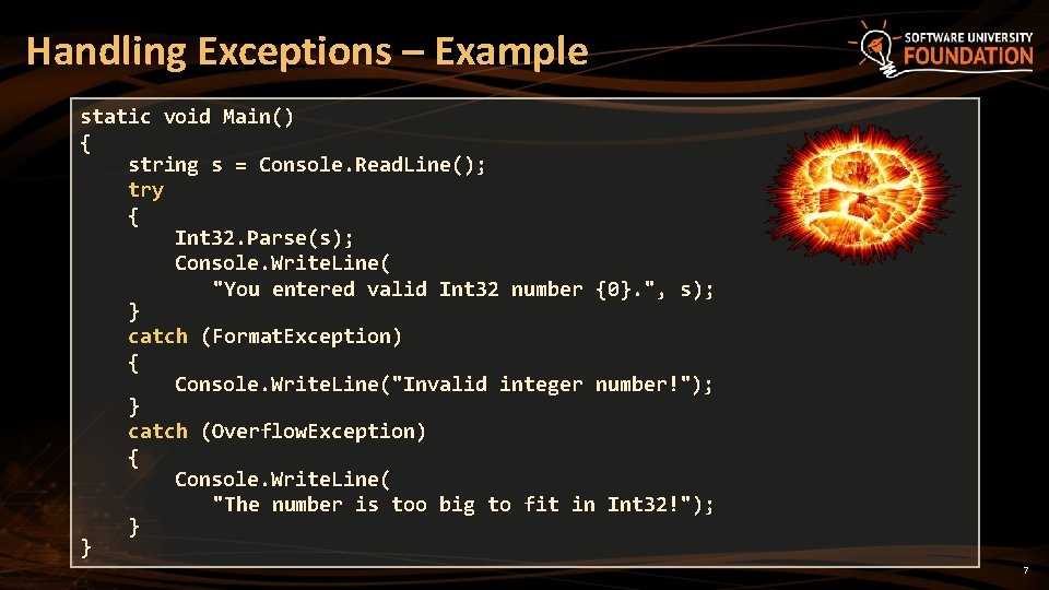 Handling Exceptions – Example static void Main() { string s = Console. Read. Line();